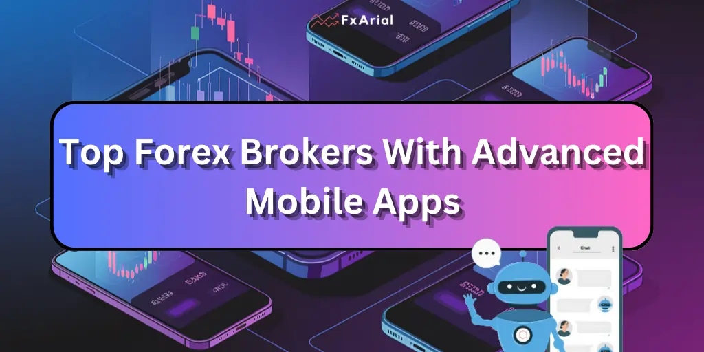 Top Forex Brokers With Advanced Mobile Apps