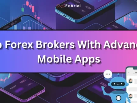 12 Top Forex Brokers With Advanced Mobile Apps: Trade Smarter, Trade Faster