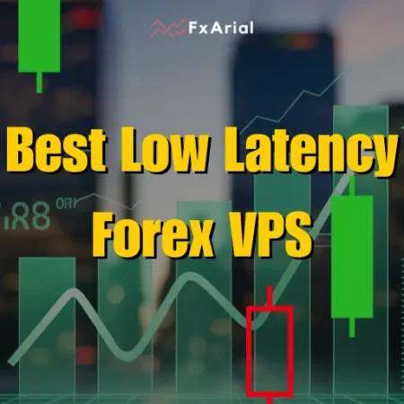 7 Best Low Latency Forex VPS of 2025